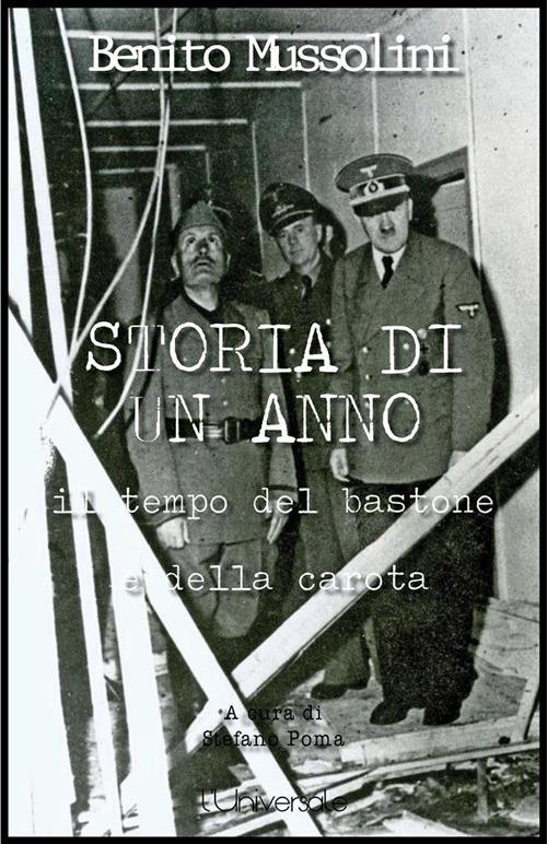 Storia di un anno (1944). Il tempo del bastone e della carota - Benito Mussolini - ebook