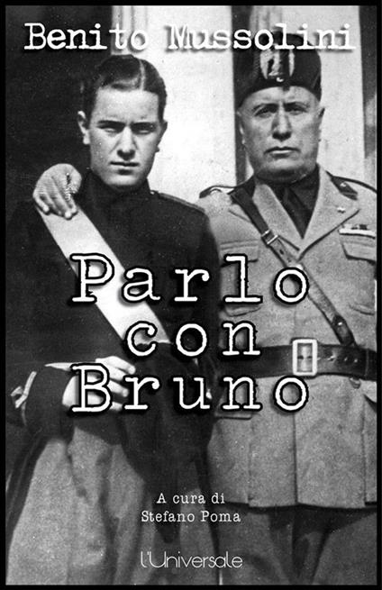 Parlo con Bruno - Benito Mussolini,Stefano Poma - ebook