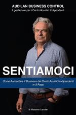 Sentiamoci. Come aumentare il business dei centri acustici indipendenti in 5 passi