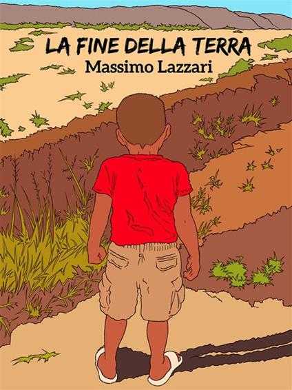 La fine della Terra - Massimo Lazzari - ebook