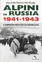 Alpini in Russia 1941-1943. L'armata vestita di ghiaccio