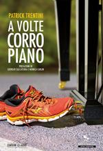 A volte corro piano. Con CD-Audio