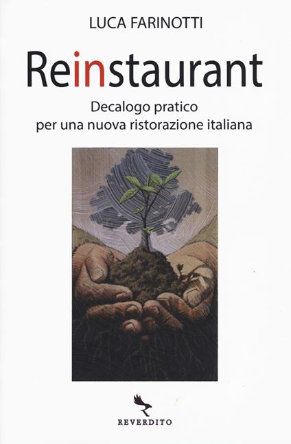 Reinstaurant. Decalogo pratico per una nuova ristorazione italiana - Luca Farinotti - copertina