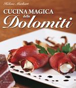 Cucina magica delle Dolomiti