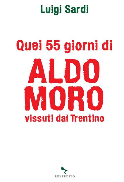 Quei 55 giorni di Aldo Moro vissuti dal Trentino - Luigi Sardi - ebook