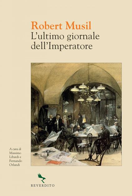 L'ultimo giornale dell'imperatore - Robert Musil,Massimo Libardi,Fernando Orlandi - ebook