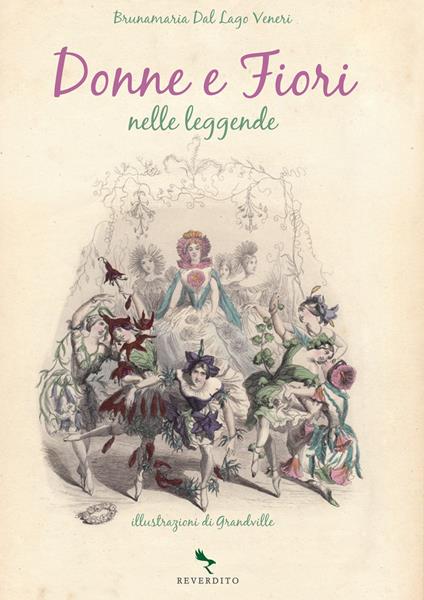 Donne e fiori nelle leggende - Bruna M. Dal Lago Veneri,Grandville - ebook