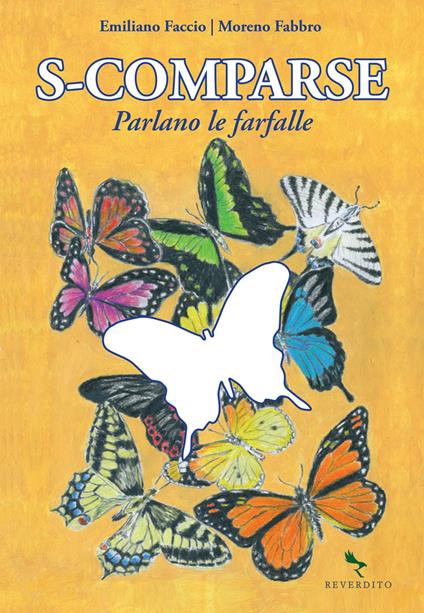 S-comparse. Parlano le farfalle - Moreno Fabbro,Emiliano Faccio - ebook