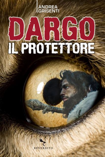 Dargo il protettore - Andrea Grisenti - ebook
