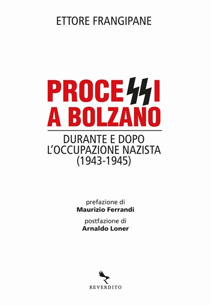 Processi a Bolzano. Durante e dopo l'occupazione nazista (1943-1945) - Ettore Frangipane - copertina