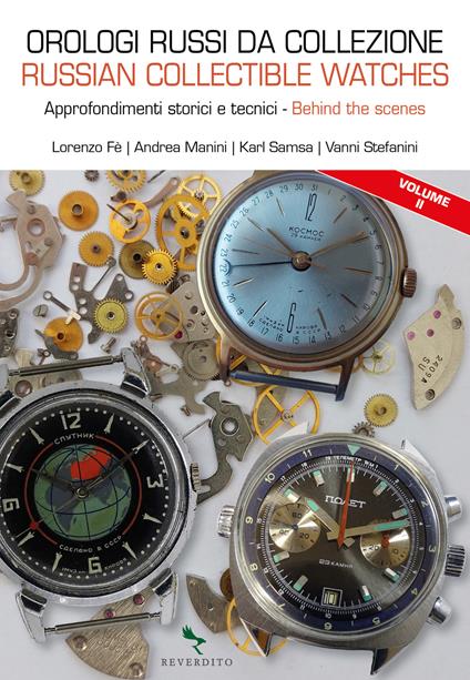Orologi russi da collezione. Approfondimenti storici e tecnici-Russian collectible watches. Behind the scenes. Ediz. bilingue. Vol. 2 - Lorenzo Fe,Andrea Manini,Karl Samsa - copertina