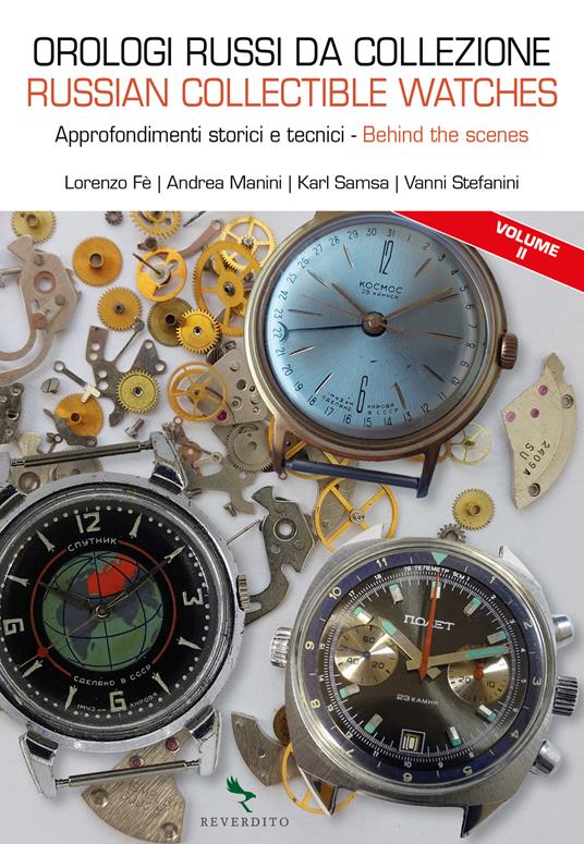 Orologi russi da collezione. Approfondimenti storici e tecnici-Russian collectible watches. Behind the scenes. Ediz. bilingue. Vol. 2 - Lorenzo Fe,Andrea Manini,Karl Samsa - copertina