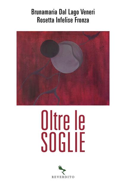 Oltre le soglie - Brunamaria Dal Lago Veneri,Rosetta Infelise Fronza - copertina