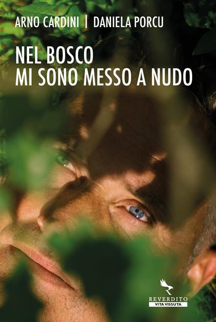 Nel bosco mi sono messo a nudo - Arno Cardini,Daniela Porcu - copertina