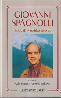 Giovanni Spagnolli. Elogio di un politico semplice