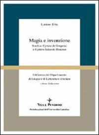 Magia e invenzione. Studi su Cyrano de Bergerac e il primo Seicento francese - Luciano Erba - copertina