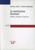 La mediazione familiare. Problemi, prospettive, esperienze