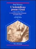 L' aristotelismo presso i Greci. L'aristotelismo dei non-aristotelici nei secoli I e II d. C.