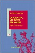 La malattia, un tempo per volere. Saggio di filosofia morale