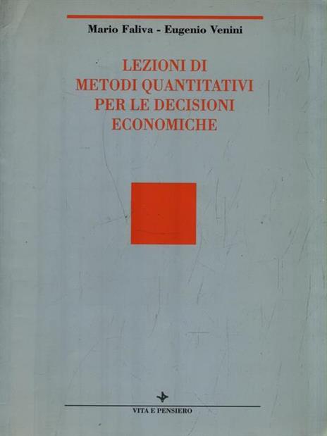 Lezioni di metodi quantitativi per le decisioni economiche - Mario Faliva,Eugenio Venini - copertina