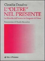 L' oltre nel presente. La filosofia dell'uomo in Gregorio di Nissa