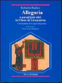 Allegoria e paradigmi etici in Filone di Alessandria. Commentario al «Legum allegoriae» - Roberto Radice - copertina