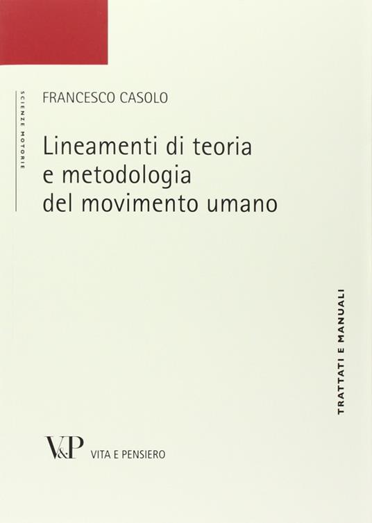 Lineamenti di teoria e metodologia del movimento umano - Francesco Casolo - copertina