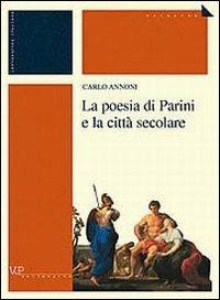 La poesia di Parini e la città secolare - Carlo Annoni - copertina