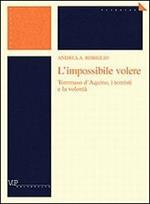 L'impossibile volere. Tommaso d'Aquino, i tomisti e la volontà