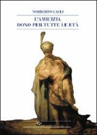 L' amicizia dono per tutte le età - Norberto Galli - copertina