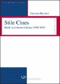 Stile Cines. Studi sul cinema italiano 1930-1934 - Vincenzo Buccheri - copertina