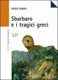 Sbarbaro e i tragici greci - Paolo Zoboli - copertina