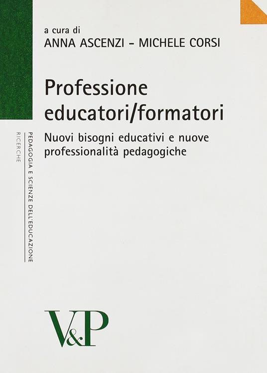 Professione educatori/formatori. Nuovi bisogni educativi e nuove professionalità pedagogiche - copertina