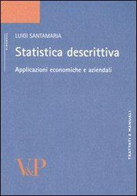 Statistica descrittiva. Applicazioni economiche e aziendali - Luigi Santamaria - copertina