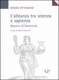 L'alleanza tra scienza e sapienza. Discorsi all'Università - Dionigi Tettamanzi - copertina