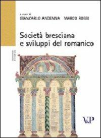 Società bresciana e sviluppi del romanico (XI-XIII secolo). Atti del Convegno (Brescia, 9-10 maggio 2002) - copertina