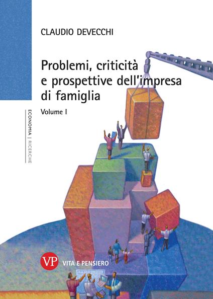 Problemi, criticità e prospettive dell'impresa di famiglia. Vol. 1 - Claudio Devecchi - copertina