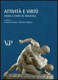 Attività e virtù. Anima e corpo in Aristotele - copertina