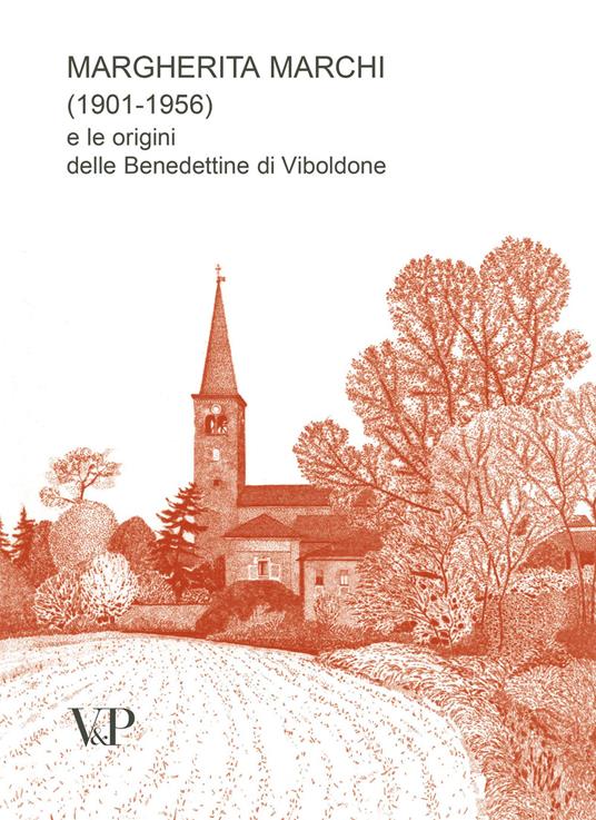 Margherita Marchi (1901-1956) e le origini delle benedettine di Viboldone. Ediz. illustrata - copertina