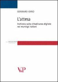 L'attesa. Inchiesta sulla cittadinanza digitale nei municipi italiani - Gennaro Iorio - copertina