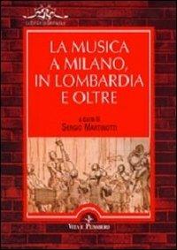 La musica a Milano, in Lombardia e oltre. Vol. 1 - copertina