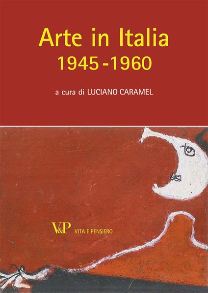 Arte in Italia (1945-1960). Ediz. illustrata - copertina