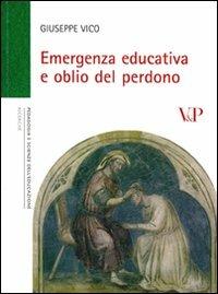 Emergenza educativa e oblio del perdono - Giuseppe Vico - copertina
