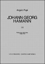 Johann Georg Hamann. Vol. 3: Pelicanus solitudinis (1763-1773).
