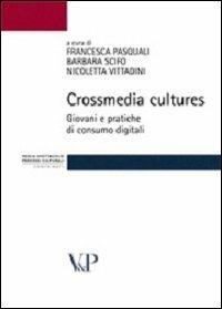 Crossmedia cultures. Giovani e pratiche di consumo digitali - copertina