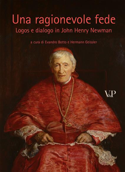 Una ragionevole fede. Logos e dialogo in John Henry Newman - copertina