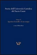 Storia dell'università cattolica del Sacro Cuore. Vol. 6: Agostino Gemelli e il suo tempo.