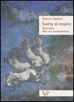 Svolta di respiro. Spiritualità della vita contemporanea