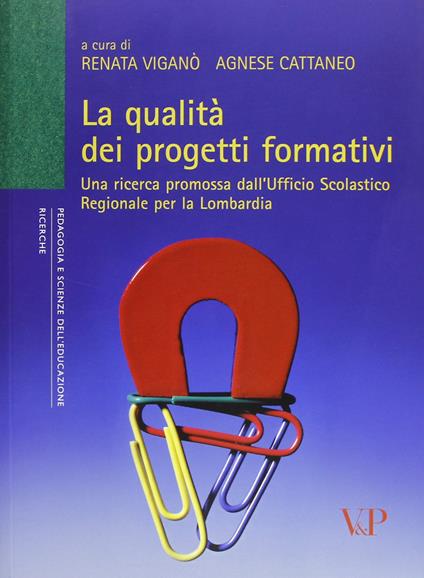 La qualità dei progetti formativi. Una ricerca promossa dall'ufficio scolastico regionale per la Lombardia - copertina