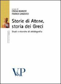 Storie di Atene, storia dei Greci. Studi di attinografia - copertina